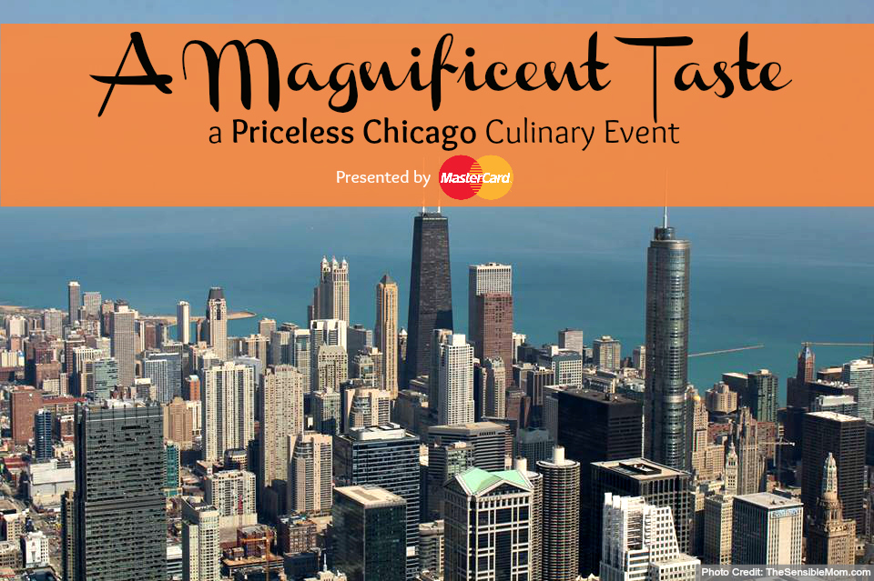 A Magnificent Taste Culinary Dining Event with Priceless Chicago Presented By MasterCard #Priceless #Chicago #MC